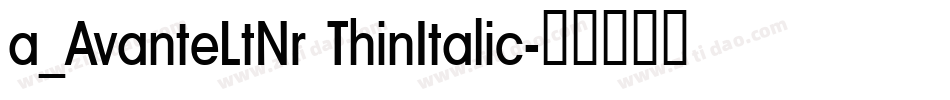 a_AvanteLtNr ThinItalic字体转换